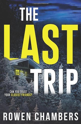 The Last Trip: An unputdownable psychological thriller with a shocking twist by Chambers, Rowen