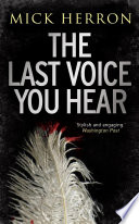 The Last Voice You Hear by Mick Herron