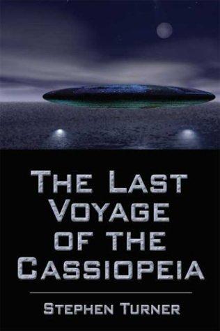The Last Voyage of the Cassiopeia by Stephen H. Turner