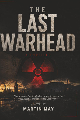 The Last Warhead: A South African Espionage Thriller (The David Hartley Files) by May, Martin