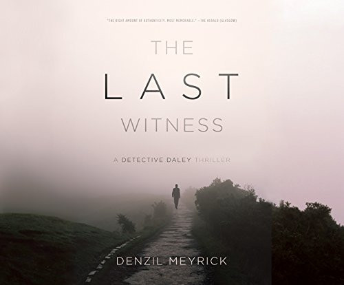 The Last Witness: A Detective Daley Thriller by Meyrick, Denzil