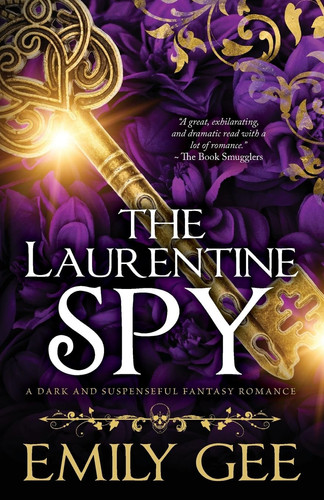 The Laurentine Spy A Dark and Suspenseful Fantasy Romance by Emily Gee