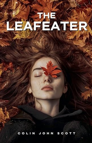The Leafeater by COLIN JOHN. SCOTT