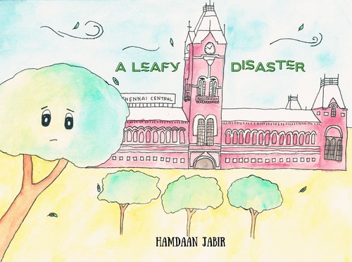 The Leafy Disaster by Hamdaan Jabir