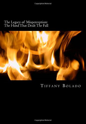 The Legacy of Misperception Hand That Dealt the Falls by Tiffany Bolado