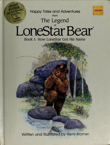 The legend of LoneStar Bear by Remi Kramer