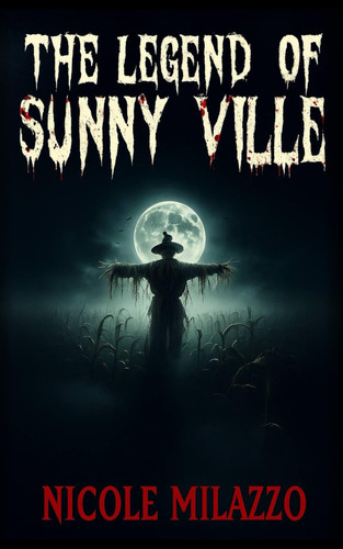 The Legend of Sunny Ville by Milazzo, Nicole