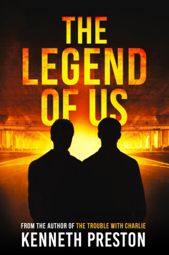 The Legend of Us: A Thriller by Preston, Kenneth