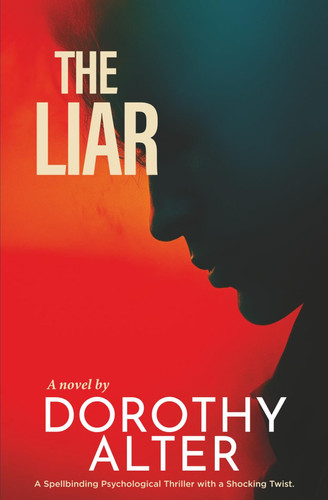 The Liar: A spellbinding psychological thriller with a shocking twist by Alter, Dorothy