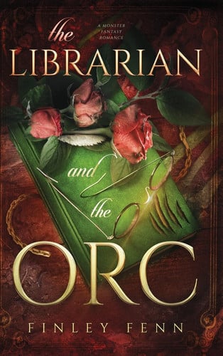 The Librarian and the Orc A Monster Fantasy Romance by Finley Fenn