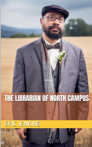 The Librarian of North Campus by Eric Jenkins