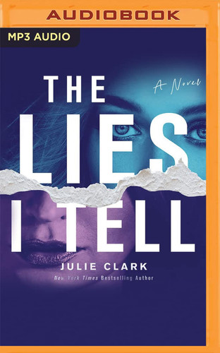 The Lies I Tell: A Novel by Clark, Julie