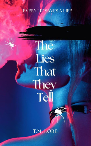 The Lies That They Tell by T. M. LORE