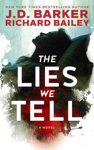 The Lies We Tell by J.D. Barker