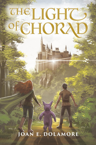 The Light of Chorad: A Coming of Age Fantasy Quest by Dolamore, Joan E.