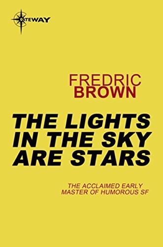 The lights in the sky are stars by Fredric Brown