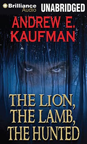 The Lion, The Lamb, The Hunted (A Patrick Bannister Psychological Thriller, 1) by Kaufman, Andrew E.