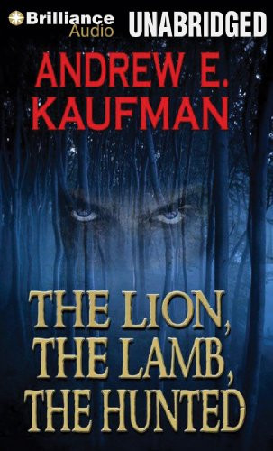 The Lion, The Lamb, The Hunted (A Patrick Bannister Psychological Thriller) by Kaufman, Andrew E.