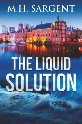 The Liquid Solution (A FROG Spy Thriller) by Sargent, M.H.