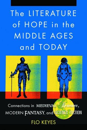 The Literature of Hope in the Middle Ages And Today by Flo Keyes