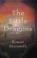 The Little Dragons by Rowan Starsmith