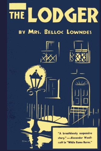 The Lodger Illustrated by Belloc Lowndes, Marie