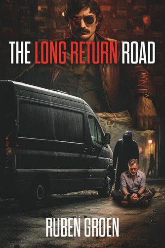 THE LONG RETURN ROAD: Second Book in the Dutchman Series a crime thriller series by Groen, Ruben