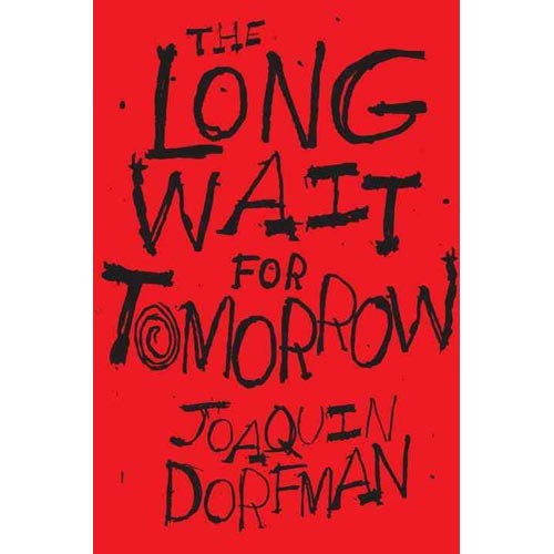 The long wait for tomorrow by Joaquín Dorfman