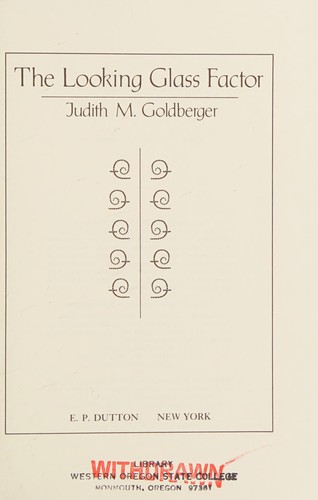 The looking glass factor by Judith M. Goldberger