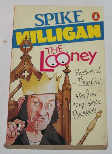 The Looney An Irish Fantasy by Spike Milligan