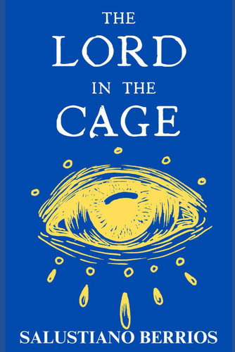 The Lord in the Cage by Salustiano Berrios