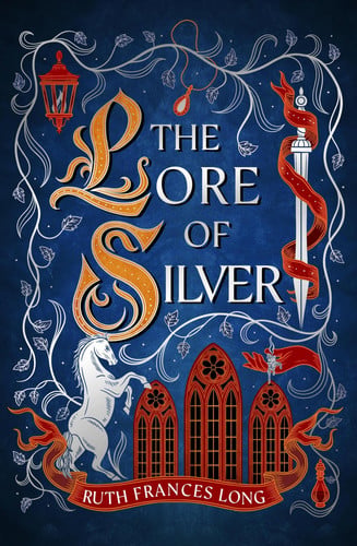 The Lore of Silver: The sequel to the thrilling magical heist fantasy, The Book of Gold, from the Feral Gods Trilogy by Long, Ruth Frances