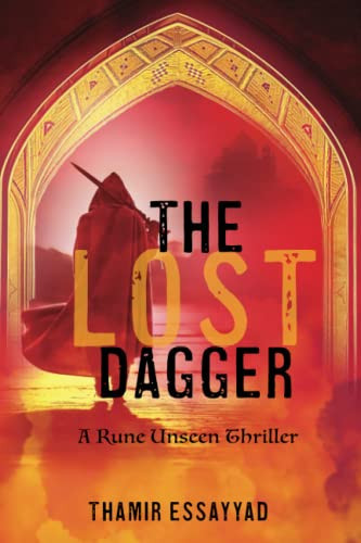 The Lost Dagger: A Rune Unseen Thriller by Essayyad, Thamir