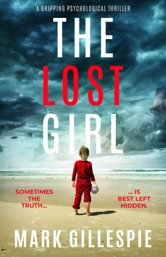 The Lost Girl: a gripping psychological thriller by Gillespie, Mark
