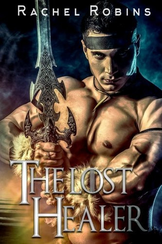 The Lost Healer A Fantasy of Love by Rachel Robins