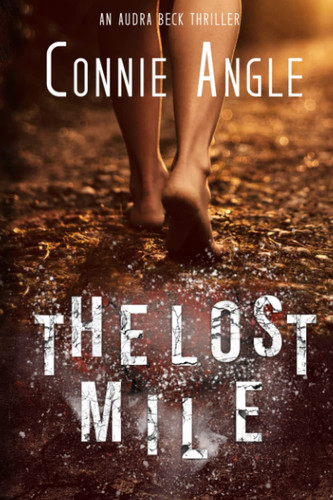 The Lost Mile: An Audra Beck Thriller by Angle, Connie