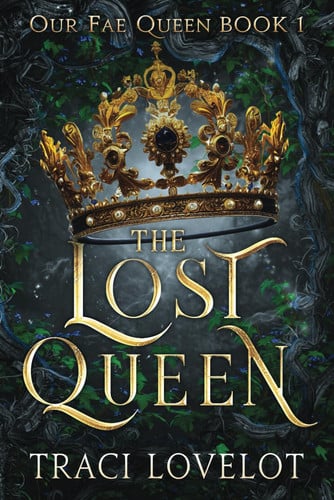 The Lost Queen A Fantasy Romance by Traci Lovelot