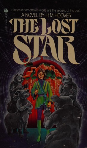 The lost star by H. M. (Helen Mary) Hoover