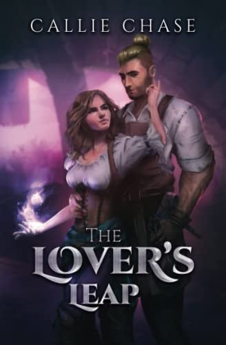 The Lover's Leap An Epic Fantasy Romance by Callie Chase