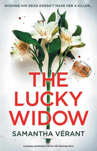 The Lucky Widow A Gripping Psychological Thriller with Shocking Twists by Samantha Vérant