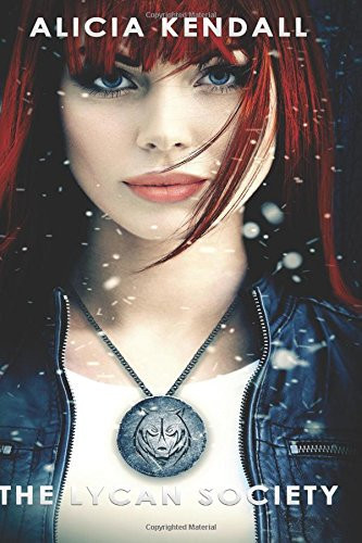 The Lycan Society (an Urban Fantasy Epic) by Alicia Kendall