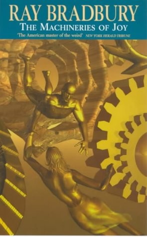 The Machineries of Joy by Ray Bradbury