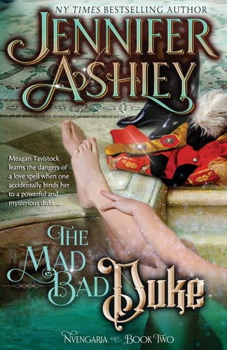 The Mad, Bad Duke Historical Fantasy by Jennifer Ashley