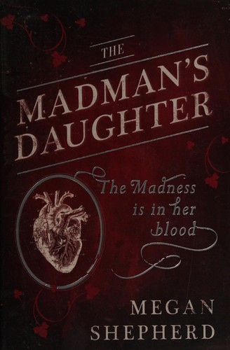 The madman's daughter by Megan Shepherd