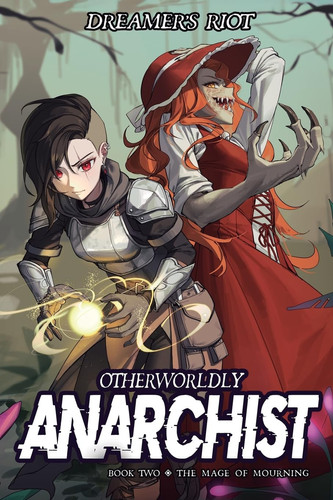 The Mage of Mourning: An Epic Portal Fantasy (Otherworldly Anarchist, 2) by Riot, Dreamer's