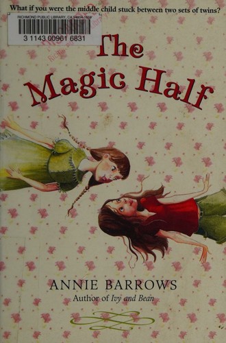 The Magic Half by Annie Barrows