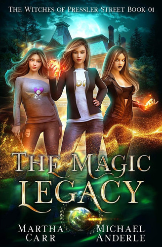 The Magic Legacy An Urban Fantasy Action Adventure by Michael Anderle