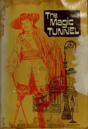 The magic tunnel by Caroline Dwight Emerson