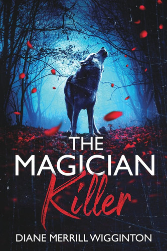 The Magician Killer by Diane Merrill-Wigginton