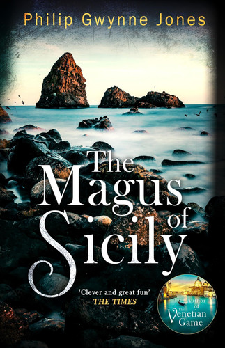 The Magus of Sicily: A gripping thriller set on Italy's most beautiful island by Jones, Philip Gwynne